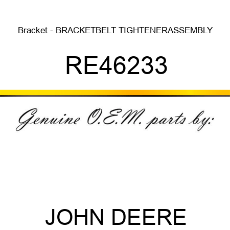 Bracket - BRACKET,BELT TIGHTENER,ASSEMBLY RE46233