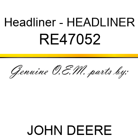 Headliner - HEADLINER RE47052