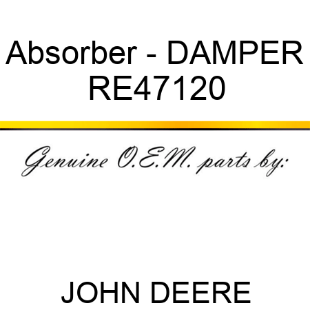 Absorber - DAMPER RE47120