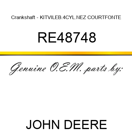 Crankshaft - KIT,VILEB.4CYL.NEZ COURT,FONTE RE48748