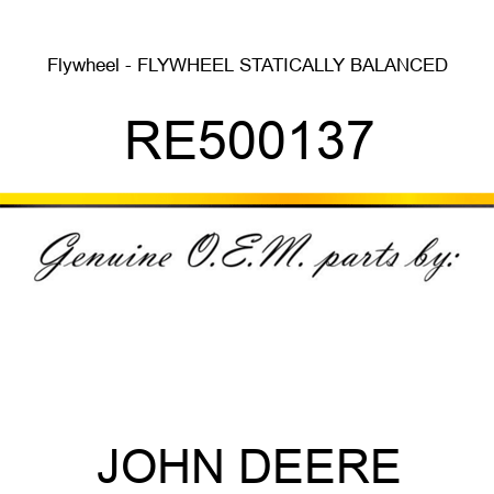 Flywheel - FLYWHEEL, STATICALLY BALANCED RE500137