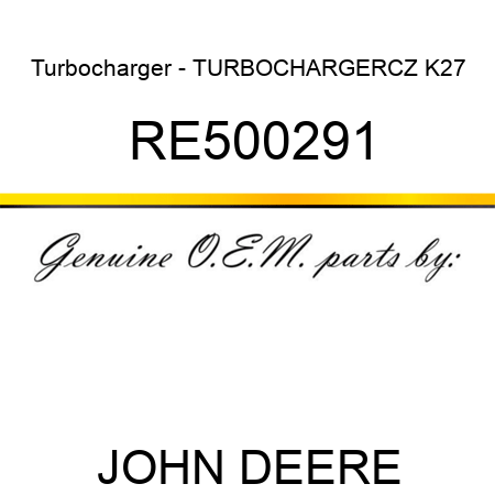 Turbocharger - TURBOCHARGER,CZ K27 RE500291