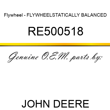 Flywheel - FLYWHEEL,STATICALLY BALANCED RE500518