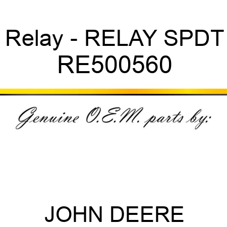 Relay - RELAY, SPDT RE500560