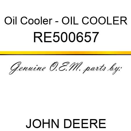 Oil Cooler - OIL COOLER RE500657