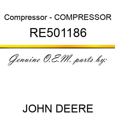 Compressor - COMPRESSOR RE501186