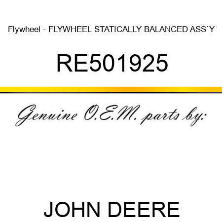 Flywheel - FLYWHEEL, STATICALLY BALANCED ASS`Y RE501925