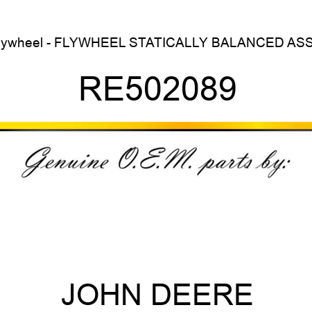Flywheel - FLYWHEEL, STATICALLY BALANCED, ASSY RE502089