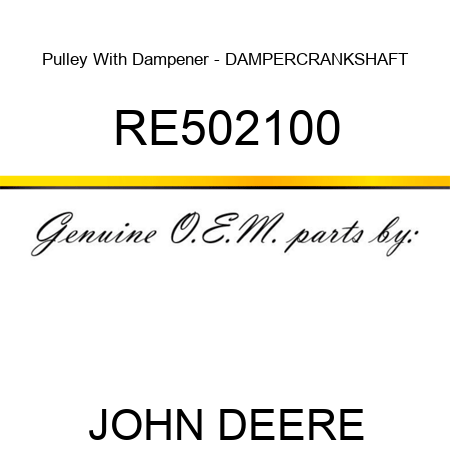 Pulley With Dampener - DAMPER,CRANKSHAFT RE502100