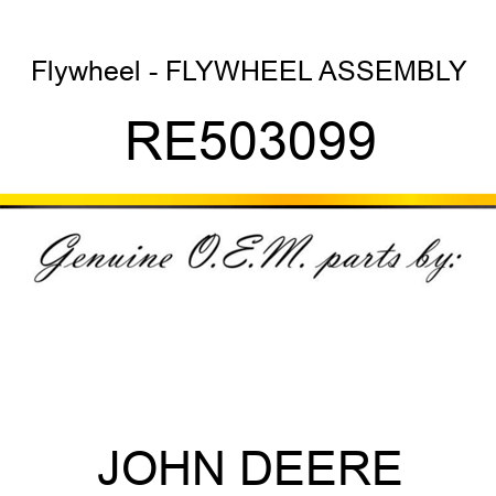 Flywheel - FLYWHEEL, ASSEMBLY RE503099