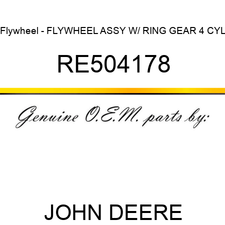 Flywheel - FLYWHEEL, ASSY W/ RING GEAR, 4 CYL RE504178