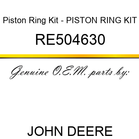 Piston Ring Kit - PISTON RING KIT RE504630