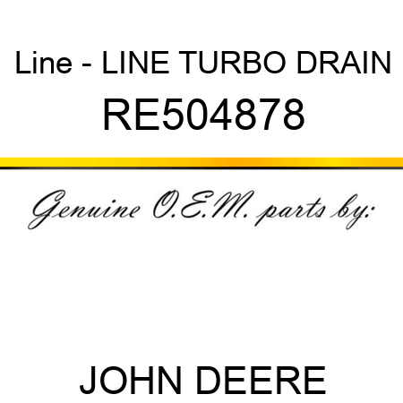 Line - LINE, TURBO DRAIN RE504878