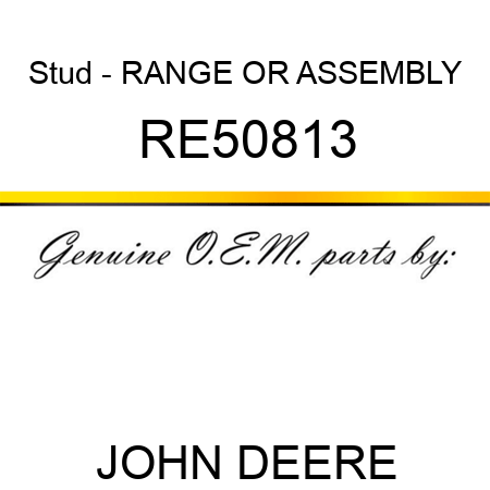 Stud - RANGE OR ASSEMBLY RE50813