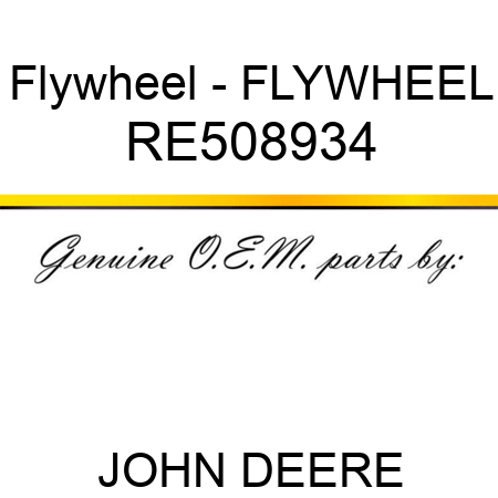 Flywheel - FLYWHEEL RE508934