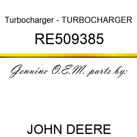 Turbocharger - TURBOCHARGER, RE509385