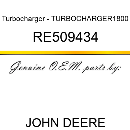 Turbocharger - TURBOCHARGER,1800 RE509434