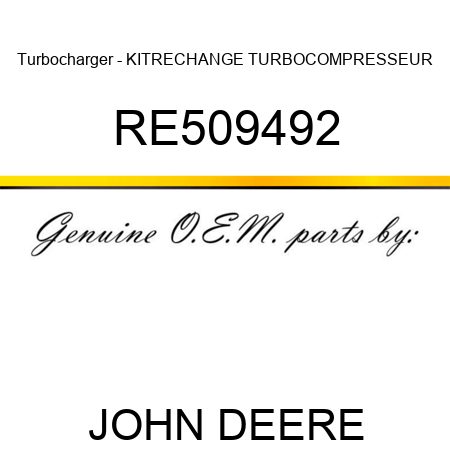 Turbocharger - KIT,RECHANGE TURBOCOMPRESSEUR, RE509492