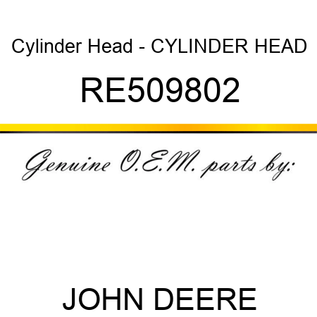 Cylinder Head - CYLINDER HEAD RE509802
