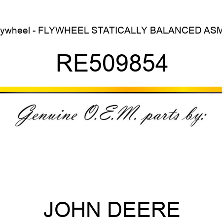 Flywheel - FLYWHEEL, STATICALLY BALANCED, ASMB RE509854