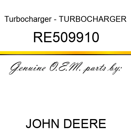 Turbocharger - TURBOCHARGER RE509910