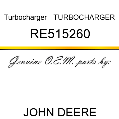 Turbocharger - TURBOCHARGER, RE515260