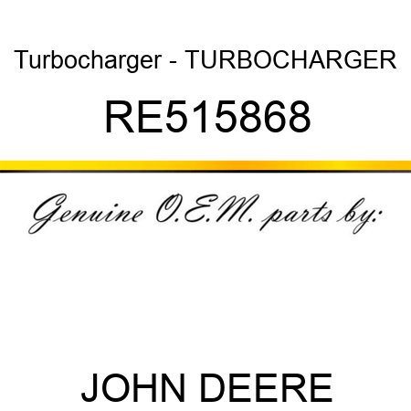Turbocharger - TURBOCHARGER, RE515868