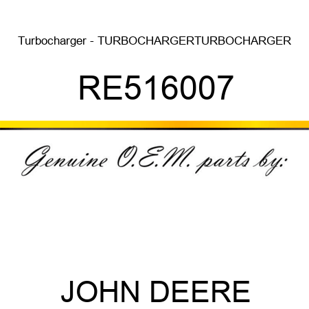Turbocharger - TURBOCHARGER,TURBOCHARGER RE516007
