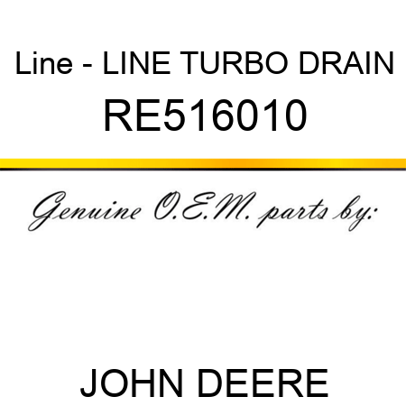 Line - LINE, TURBO DRAIN RE516010
