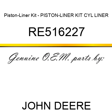 Piston-Liner Kit - PISTON-LINER KIT, CYL LINER RE516227
