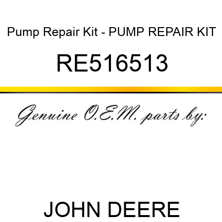 Pump Repair Kit - PUMP REPAIR KIT RE516513
