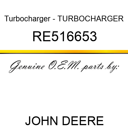 Turbocharger - TURBOCHARGER, RE516653