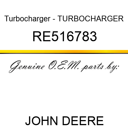 Turbocharger - TURBOCHARGER, RE516783