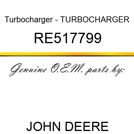 Turbocharger - TURBOCHARGER, RE517799