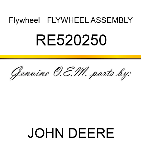 Flywheel - FLYWHEEL, ASSEMBLY RE520250