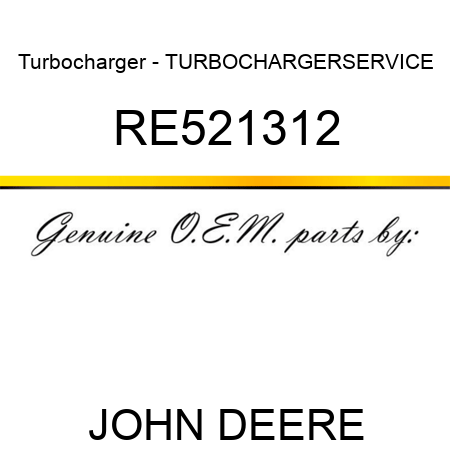Turbocharger - TURBOCHARGER,SERVICE RE521312