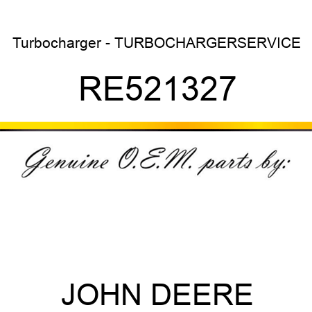 Turbocharger - TURBOCHARGER,SERVICE RE521327