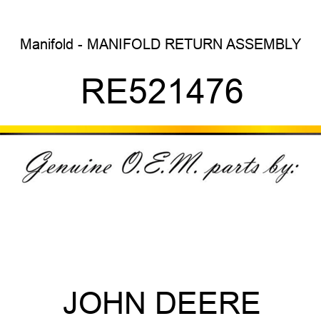 Manifold - MANIFOLD, RETURN ASSEMBLY RE521476