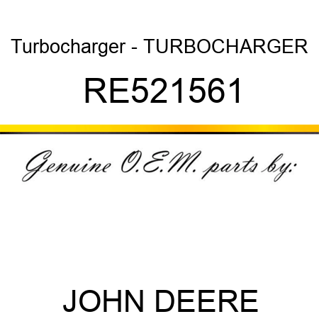 Turbocharger - TURBOCHARGER RE521561