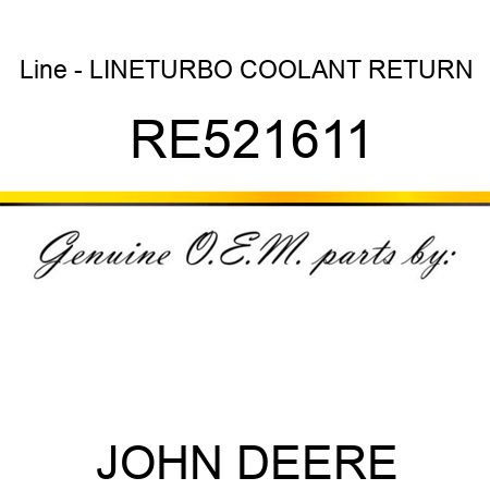 Line - LINE,TURBO COOLANT RETURN RE521611
