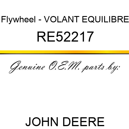 Flywheel - VOLANT EQUILIBRE RE52217