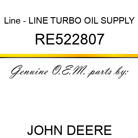 Line - LINE, TURBO OIL SUPPLY RE522807