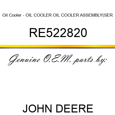 Oil Cooler - OIL COOLER, OIL COOLER ASSEMBLY(SER RE522820