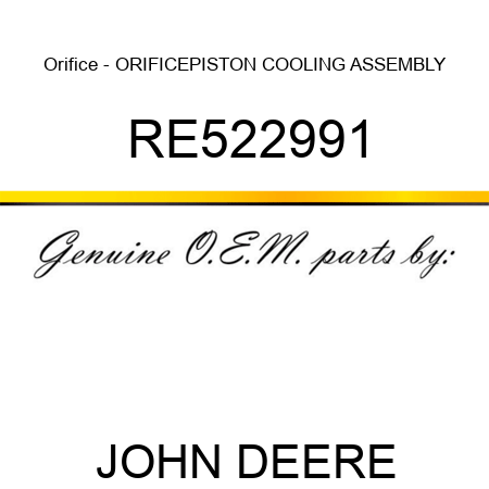 Orifice - ORIFICE,PISTON COOLING ASSEMBLY RE522991