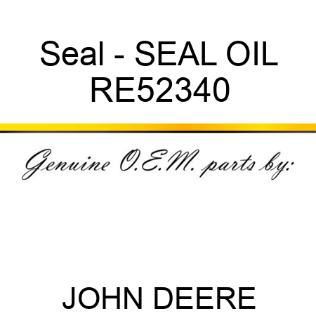 Seal - SEAL, OIL RE52340
