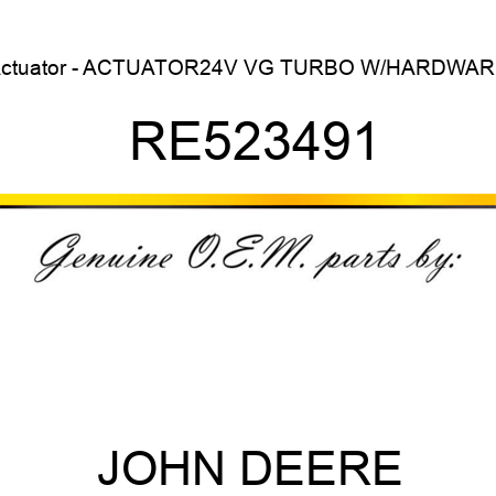 Actuator - ACTUATOR,24V VG TURBO W/HARDWARE RE523491