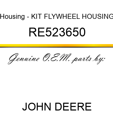 Housing - KIT, FLYWHEEL HOUSING RE523650
