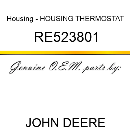 Housing - HOUSING, THERMOSTAT RE523801