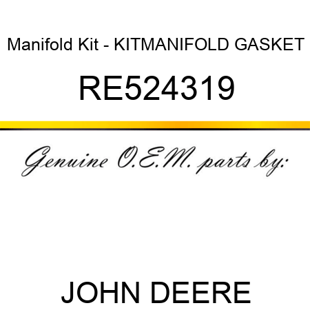 Manifold Kit - KIT,MANIFOLD GASKET RE524319