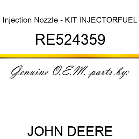 Injection Nozzle - KIT, INJECTOR,FUEL RE524359